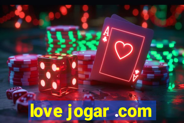 love jogar .com